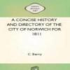 A Concise History And Directory Of The City Of Norwich For 1811