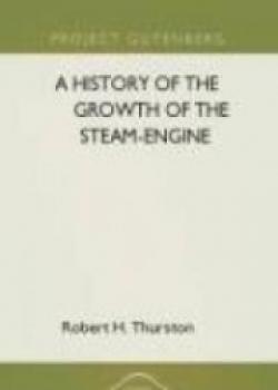 A History Of The Growth Of The Steam-Engine