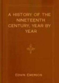 A History Of The Nineteenth Century, Year By Year