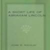 A Short Life Of Abraham Lincoln