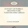 A Study Of Pueblo Architecture: Tusayan And Cibola
