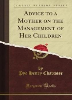 Advice To A Mother On The Management Of Her Children