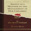Advice To A Mother On The Management Of Her Children