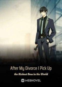 After My Divorce I Picked Up The Richest Boss In The World