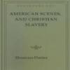 American Scenes, And Christian Slavery