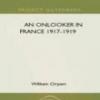 An Onlooker In France 1917-1919