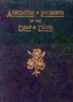 Anecdotes & Incidents Of The Deaf And Dumb