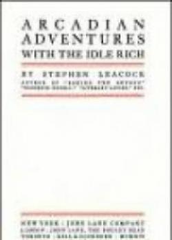 Arcadian Adventures With The Idle Rich