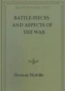 Battle-Pieces And Aspects Of The War