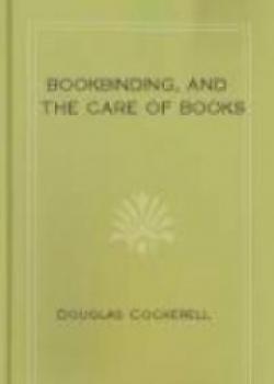 Bookbinding, And The Care Of Books