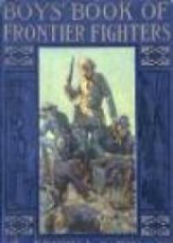 Boys' Book Of Frontier Fighters