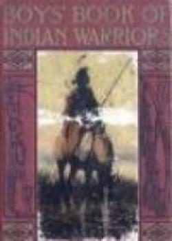 Boys' Book Of Indian Warriors