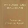 By Canoe And Dog-Train