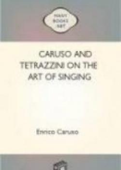 Caruso And Tetrazzini On The Art Of Singing