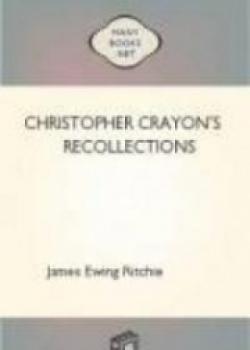 Christopher Crayon's Recollections