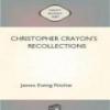 Christopher Crayon's Recollections