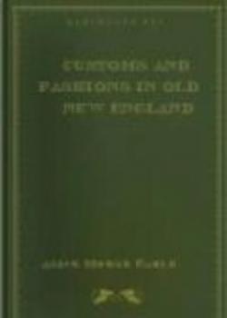 Customs And Fashions In Old New England