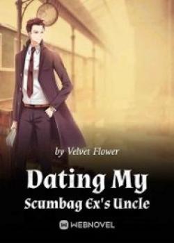 Dating My Scumbag Ex's Uncle