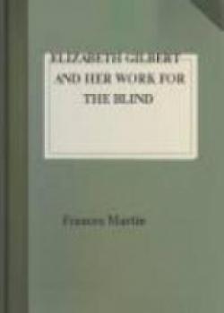 Elizabeth Gilbert And Her Work For The Blind
