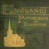 England, Picturesque And Descriptive