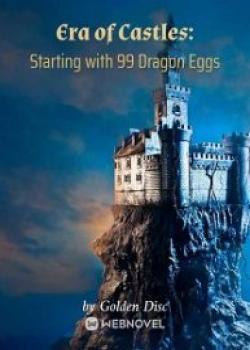 Era Of Castles: Starting With 99 Dragon Eggs