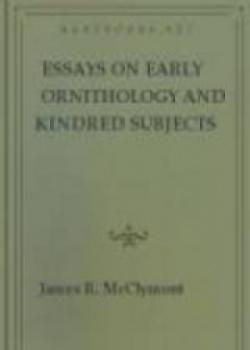 Essays On Early Ornithology And Kindred Subjects