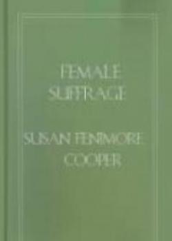 Female Suffrage: A Letter To The Christian Women Of America
