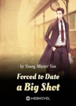 Forced To Date A Big Shot