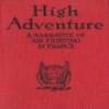 High Adventure A Narrative Of Air Fighting In France
