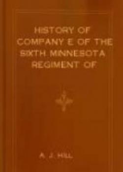 History Of Company E Of The Sixth Minnesota Regiment Of Volunteer Infantry