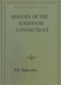 History Of The Sixteenth Connecticut Volunteers