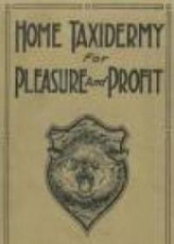 Home Taxidermy For Pleasure And Profit