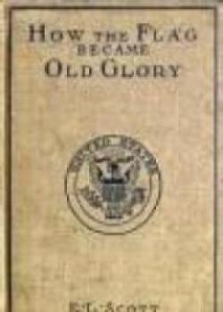 How The Flag Became Old Glory