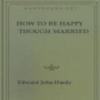 How To Be Happy Though Married