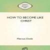 How To Become Like Christ