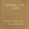 Hunting The Lions