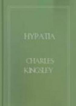 Hypatia Or New Foes With An Old Face