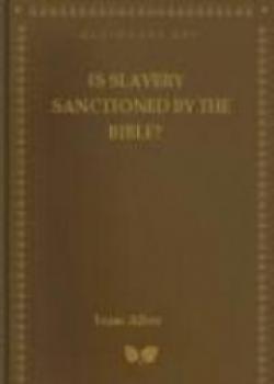 Is Slavery Sanctioned By The Bible?