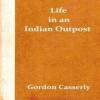 Life In An Indian Outpost