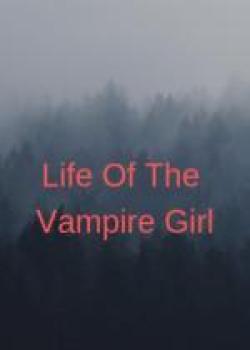Life Of The Vampire Girl