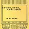 Light, Life, And Love: Selections From The German Mystics Of The Middle Ages