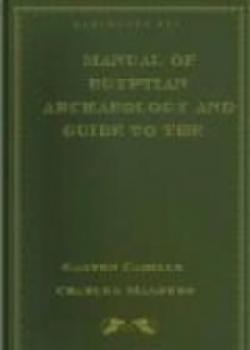 Manual Of Egyptian Archaeology And Guide To The Study Of Antiquities In Egypt