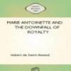 Marie Antoinette And The Downfall Of Royalty