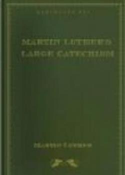 Martin Luther's Large Catechism
