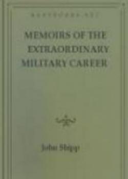 Memoirs Of The Extraordinary Military Career Of John Shipp