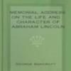 Memorial Address On The Life And Character Of Abraham Lincoln