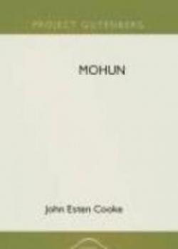 Mohun; Or, The Last Days Of Lee And His Paladins