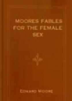 Moores Fables For The Female Sex