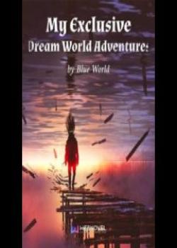 My Exclusive Dream World Adventures