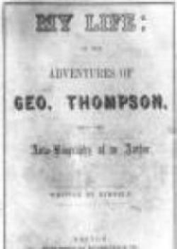 My Life: Or The Adventures Of Geo. Thompson